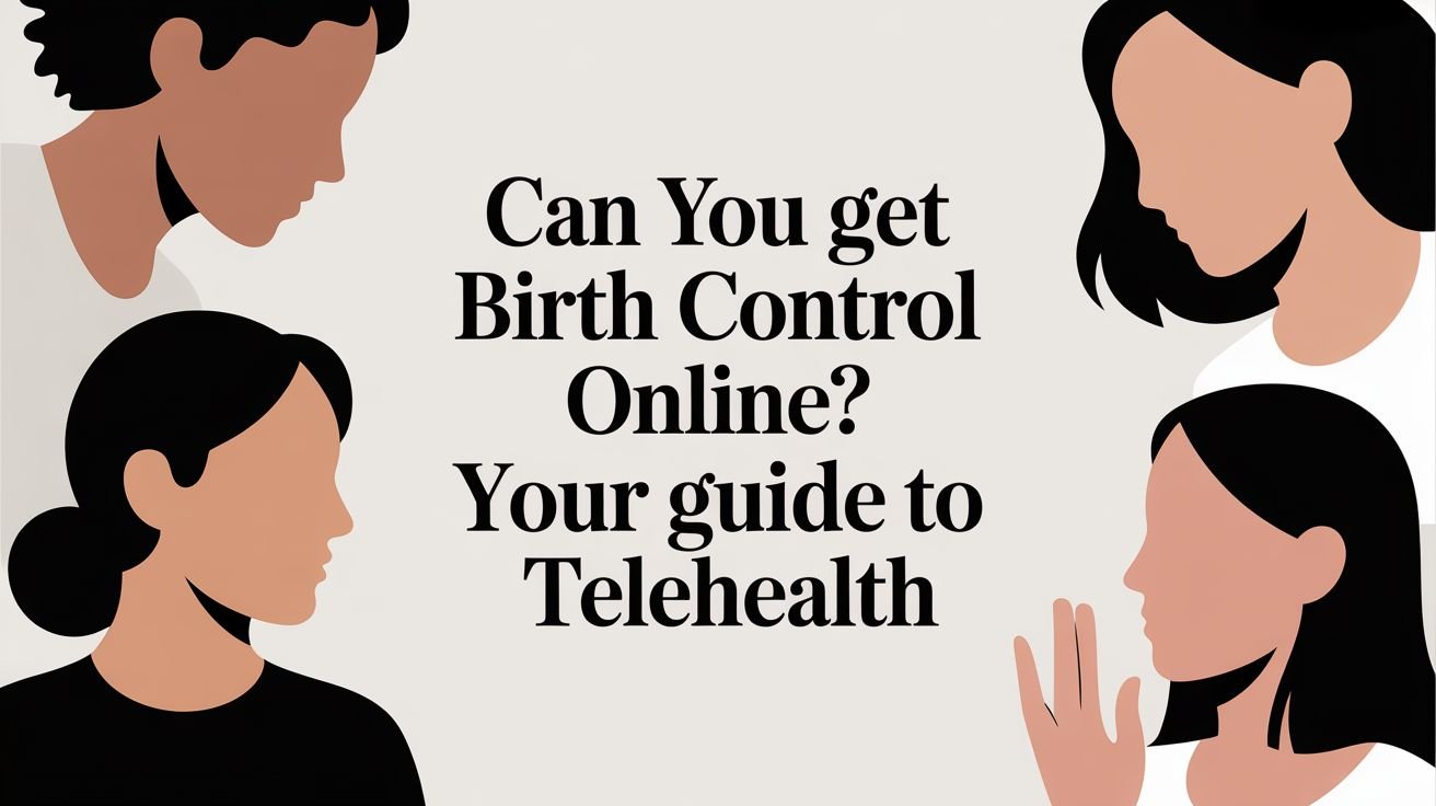 can you get birth control online women telehealth